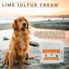 Lime Sulfur Pet Skin Cream - Pet Care and Veterinary Treatment for Itchy and Dry Skin - Safe Solution for Dog;  Cat;  Puppy;  Kitten;  Horseï¿½ï¿½ï¿½